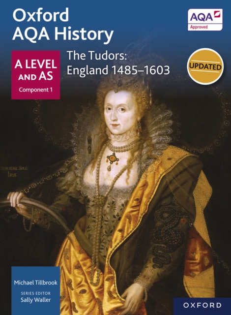 Oxford AQA History: A Level and AS Component 1: The Tudors: England 1485-1603