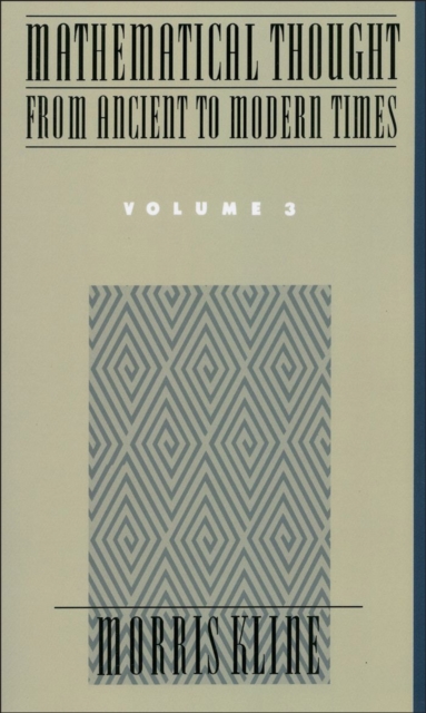 Mathematical Thought From Ancient to Modern Times, Volume 3
