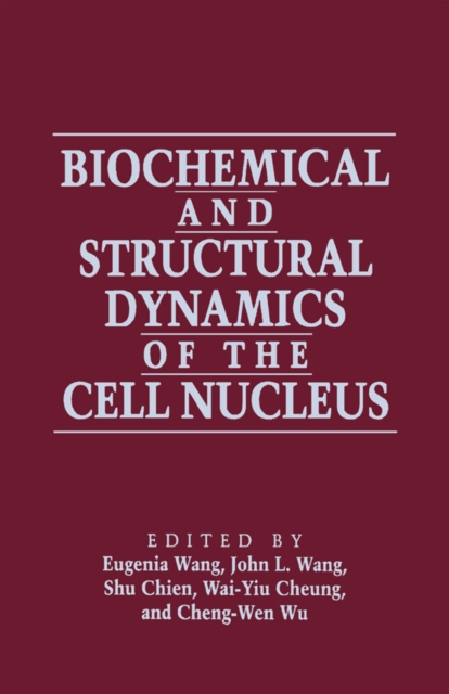 Biochemical and Structural Dynamics of the Cell Nucleus