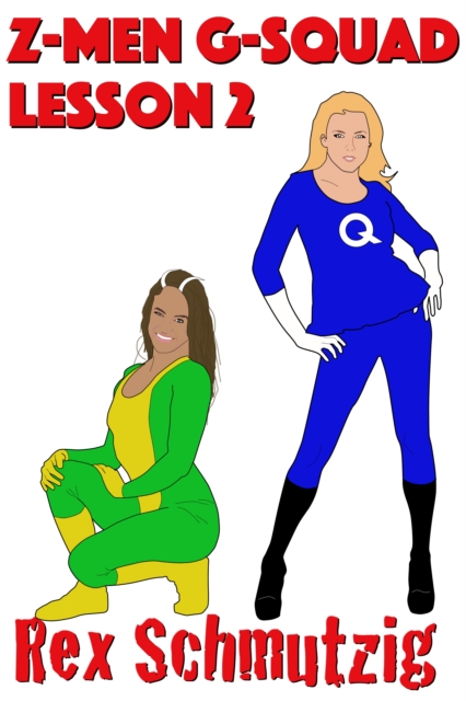 Z-Men G-Squad: Lesson 2