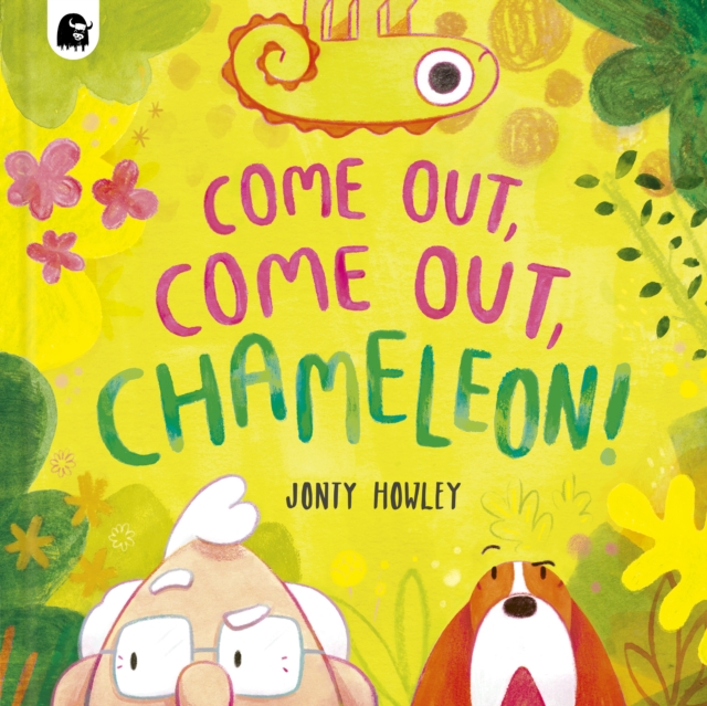 COME OUT, COME OUT, CHAMELEON!