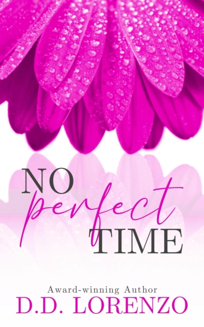 No Perfect Time