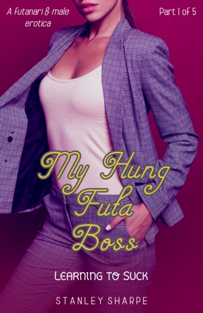 My Hung Futa Boss (Part 1: Learning to Suck)