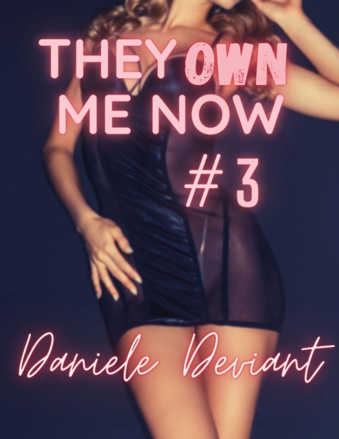 They Own Me Now #3