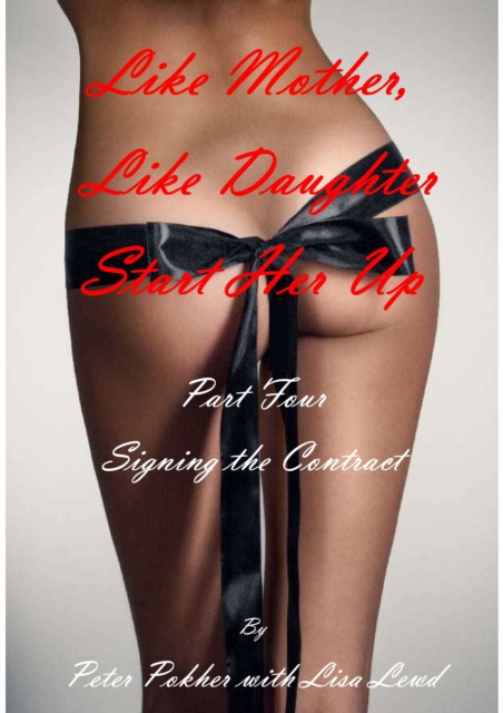 Like Mother, Like Daughter: Start Her Up - Part 4 - Signing the Contract