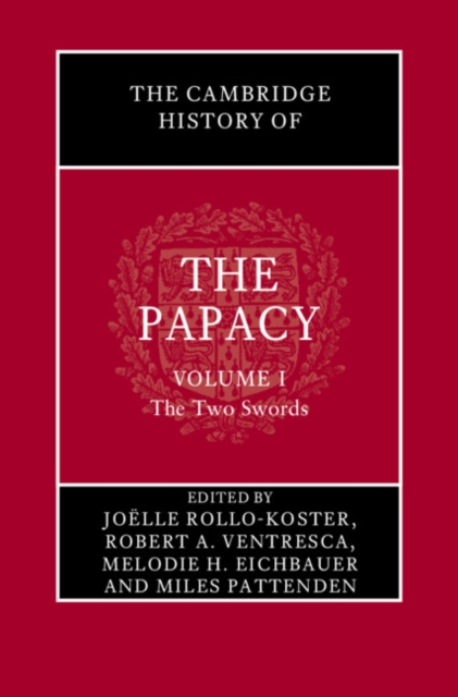 Cambridge History of the Papacy: Volume 1, The Two Swords