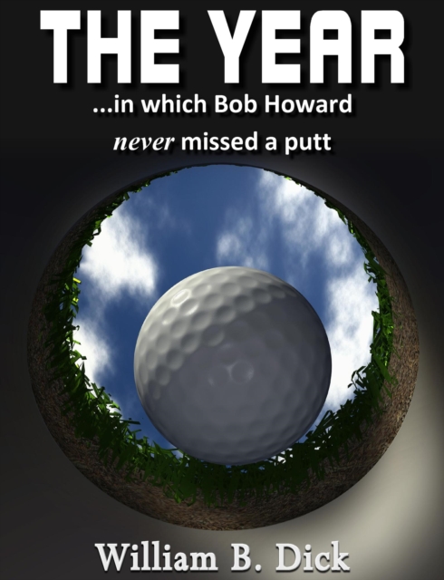 Year... in which Bob Howard never missed a putt