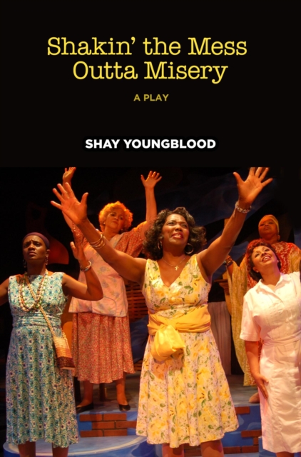 Shakin' the Mess Outta Misery a play