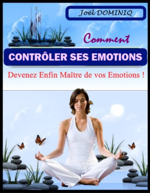 Comment Controler Ses Emotions