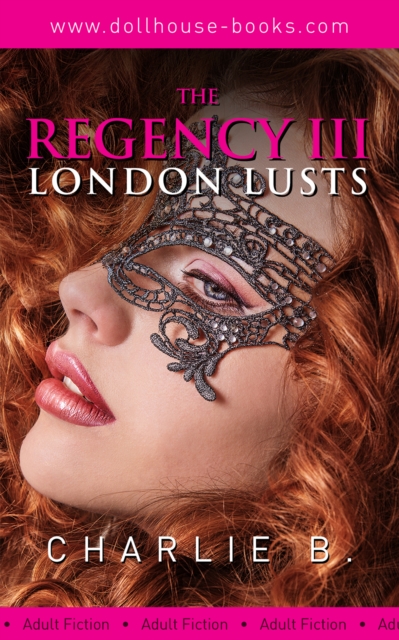 Regency lll, London Lusts