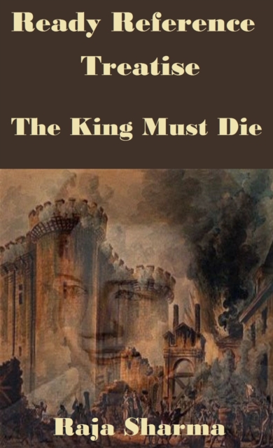 Ready Reference Treatise: The King Must Die