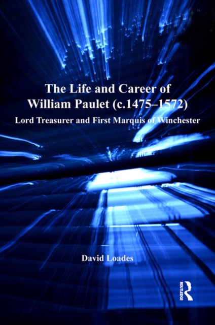Life and Career of William Paulet (c.1475-1572)