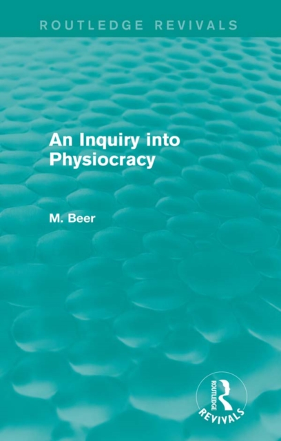 Inquiry into Physiocracy (Routledge Revivals)