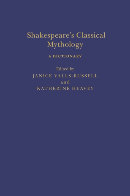 Shakespeare s Classical Mythology: A Dictionary