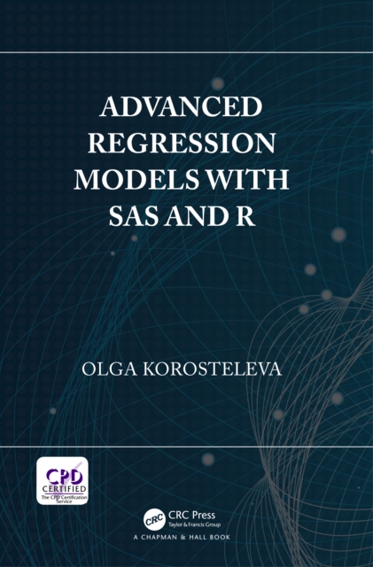 Advanced Regression Models with SAS and R
