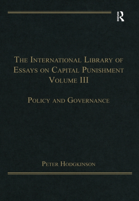 International Library of Essays on Capital Punishment, Volume 3