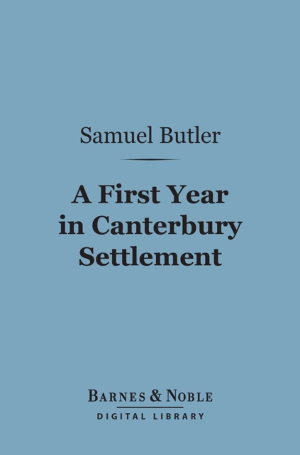 First Year in Canterbury Settlement (Barnes & Noble Digital Library)