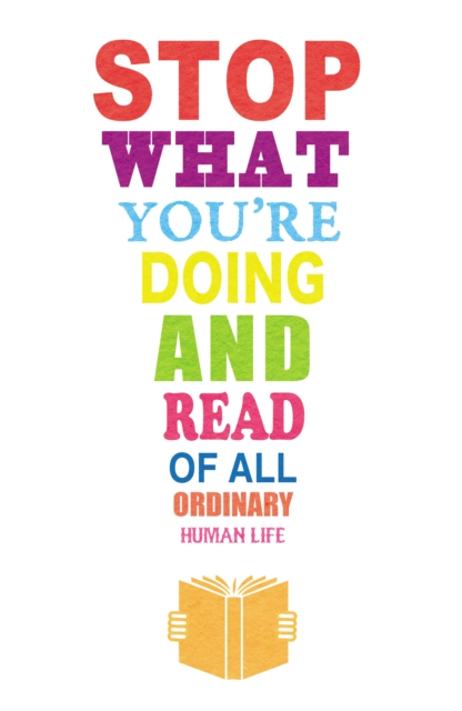 Stop What You re Doing and Read Of All Ordinary Human Life: Middlemarch & To The Lighthouse