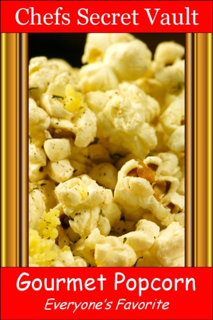 Gourmet Popcorn: Everyone's Favorite