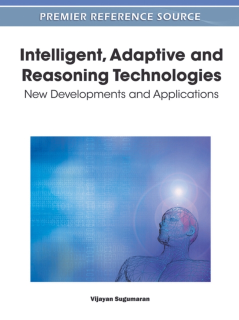 Intelligent, Adaptive and Reasoning Technologies: New Developments and Applications