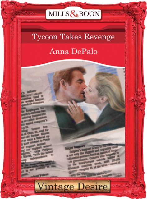 Tycoon Takes Revenge (Mills & Boon Desire)