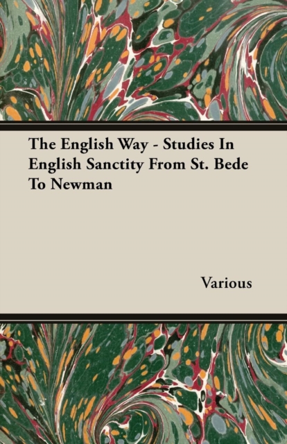 English Way - Studies In English Sanctity From St. Bede To Newman