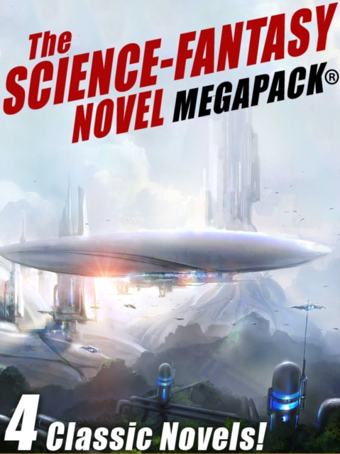 Science-Fantasy MEGAPACK(R): 4 Classic Novels
