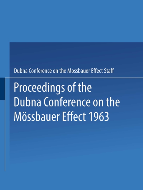 Proceedings of the Dubna Conference on the Mossbauer Effect 1963