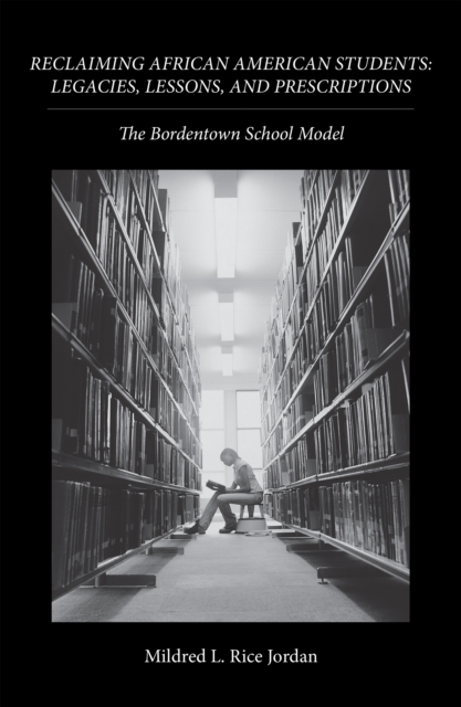 Reclaiming African American Students: Legacies, Lessons, and Prescriptions