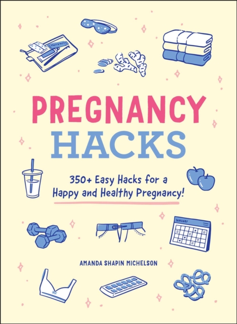 Pregnancy Hacks