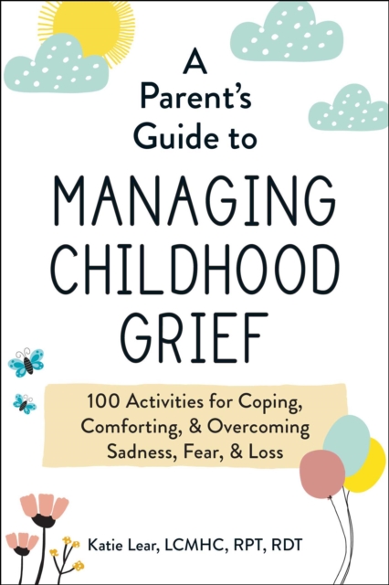 Parent's Guide to Managing Childhood Grief