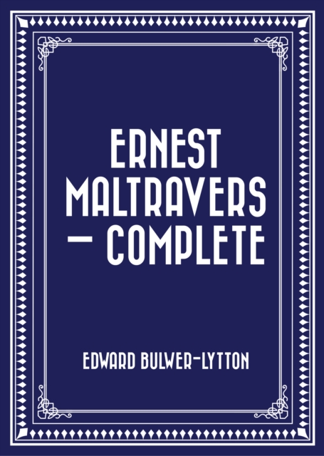 Ernest Maltravers - Complete