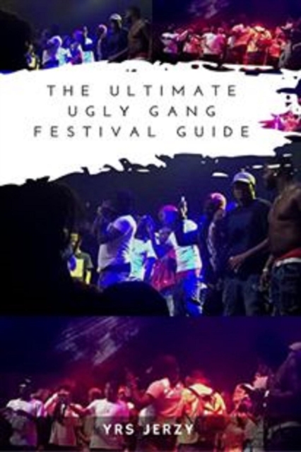 Ultimate Ugly Gang Festival Guide