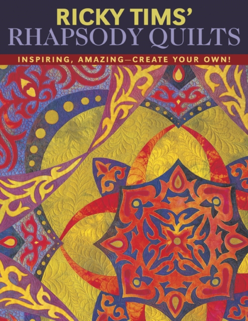 Ricky Tims' Rhapsody Quilts