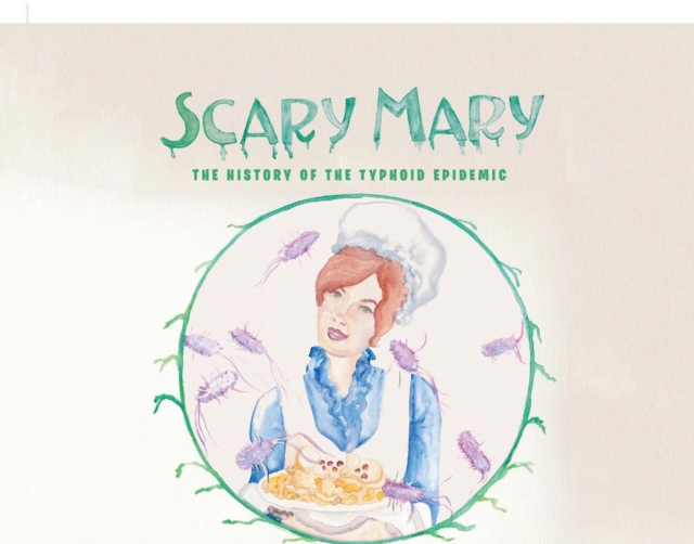 Scary Mary: The History of the Typhoid Epidemic