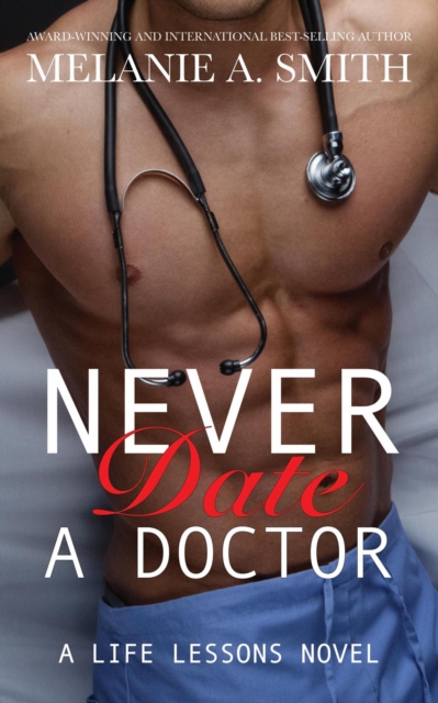 Never Date a Doctor: A Steamy Workplace Romance