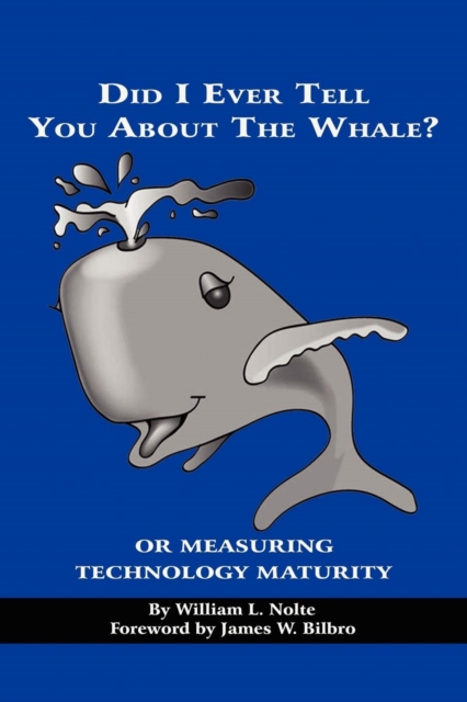Did I Ever Tell You about the Whale? or Measuring Technology Maturity