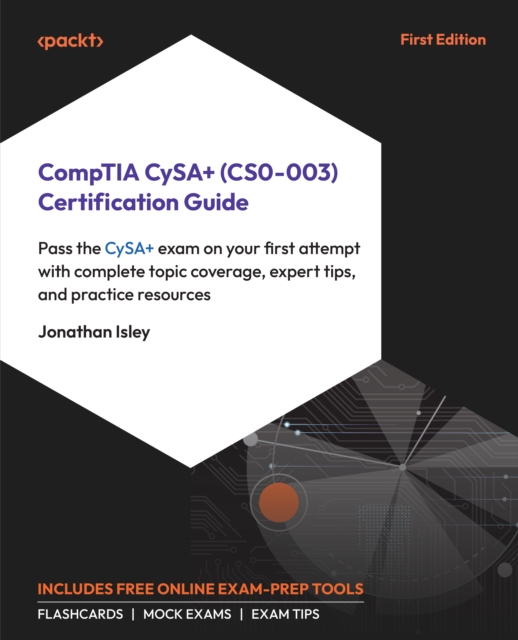 CompTIA CySA+ (CS0-003) Certification Guide