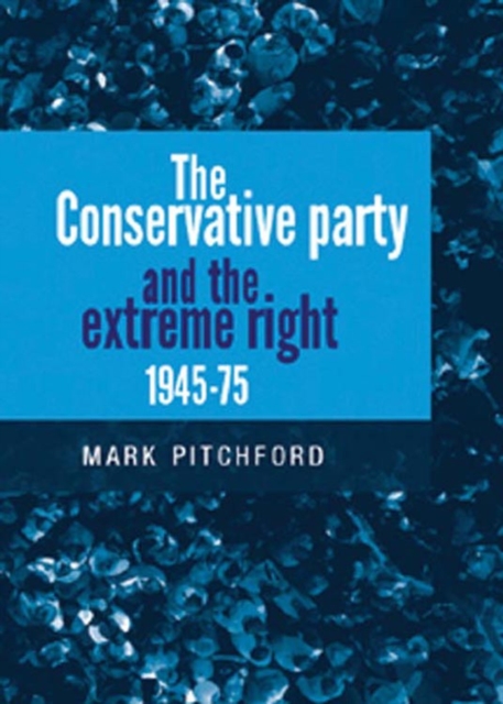 Conservative Party and the extreme right 1945-1975