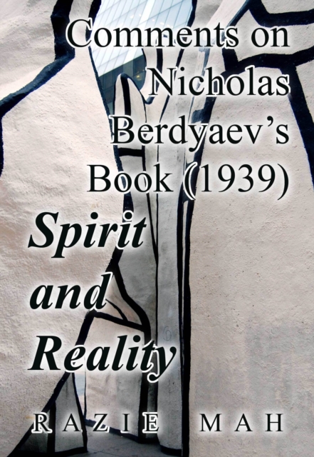 Comments on Nicholas Berdyaev's Book (1939) Spirit and Reality