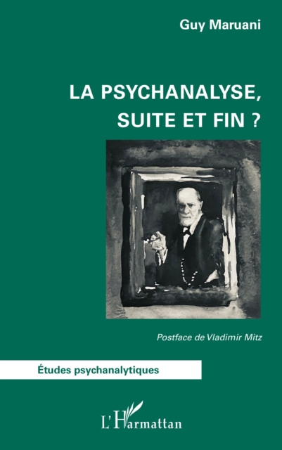 La psychanalyse,  suite et fin ?