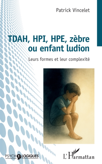 TDAH, HPI, HPE, zebre ou enfant ludion