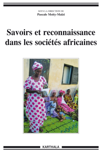 Savoirs et reconnaissance dans les sociétés africaines