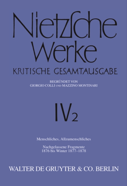 Menschliches, Allzumenschliches. Band 1, Nachgelassene Fragmente, 1876 bis Winter 1877–1878