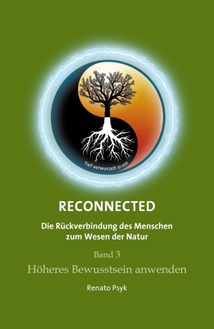 RECONNECTED - Die Rückverbindung des Menschen zum Wesen der Natur