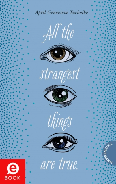 All the strangest things are true.