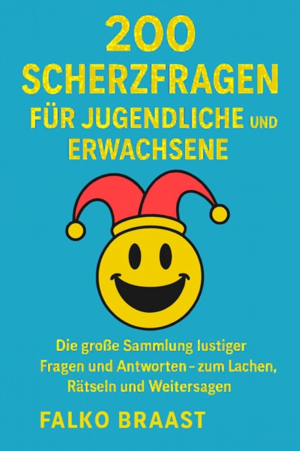 200 Scherzfragen fur Jugendliche und Erwachsene