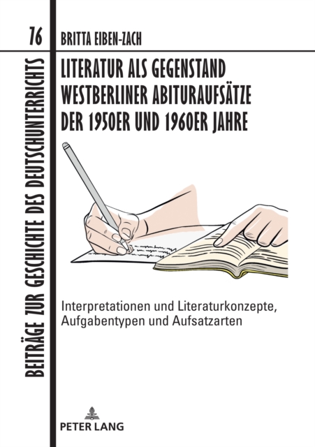 Literatur als Gegenstand Westberliner Abituraufsaetze der 1950er und 1960er Jahre