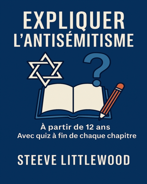 Expliquer L antisemitisme Par Steeve Littlewood