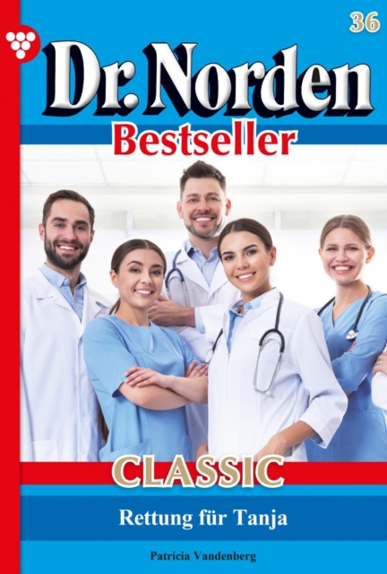 Dr. Norden Bestseller Classic 36 – Arztroman